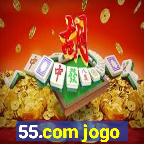 55.com jogo